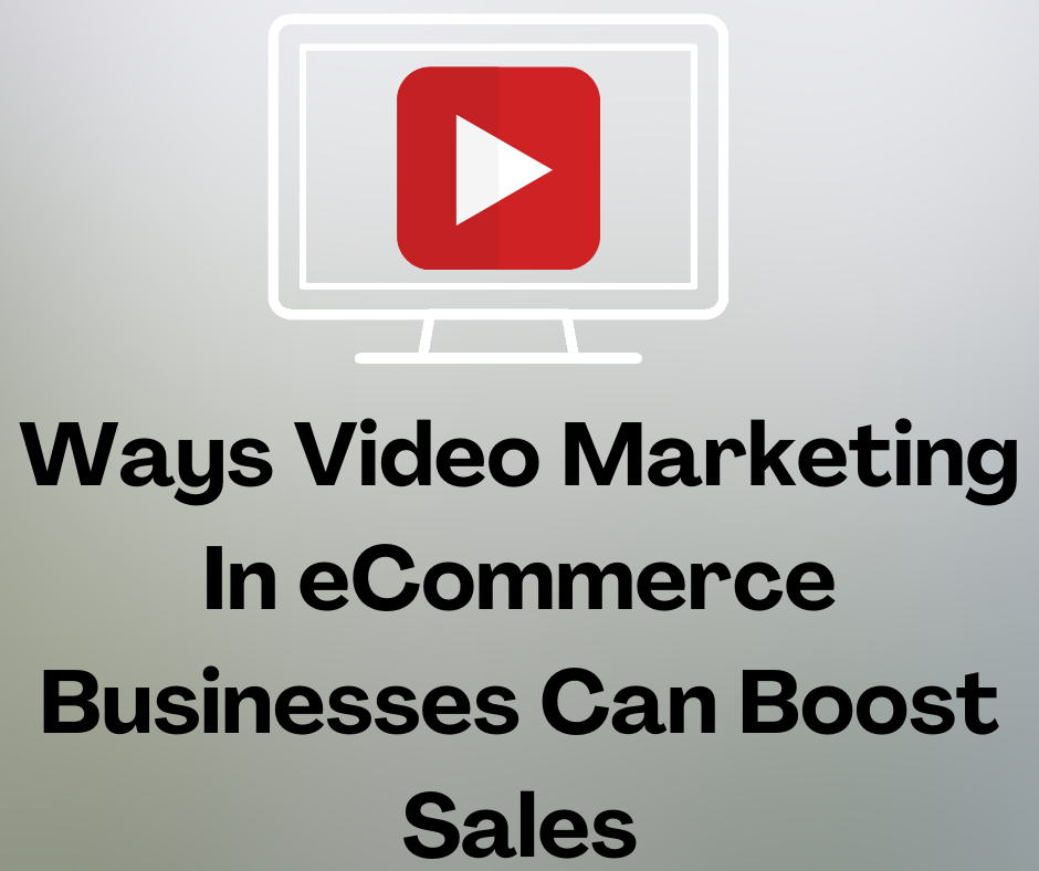 Video Marketing In Ecommerce